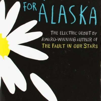 Looking for Alaska – John Green