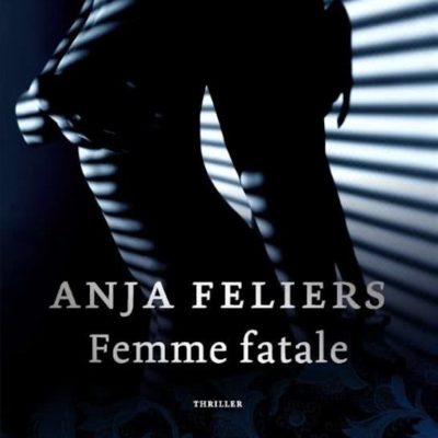 Femme fatale – Anja Feliers  