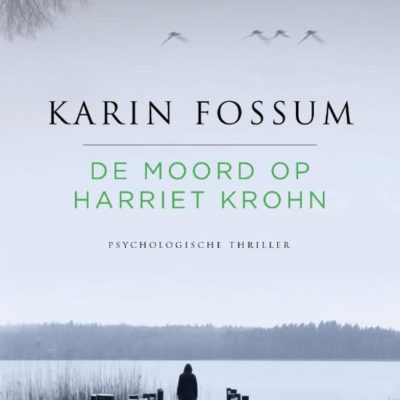 De moord op Harriet Krohn – Karin Fossum