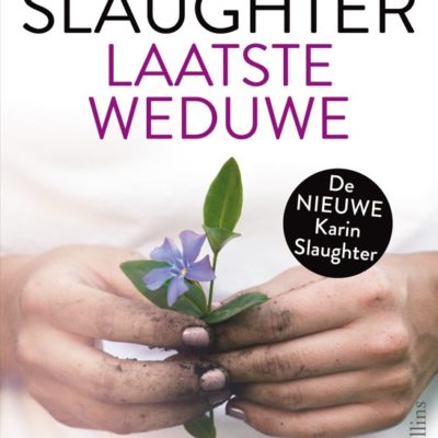 Nieuw: Laatste weduwe – Karin Slaughter