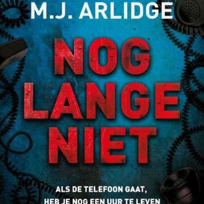 Nog lange niet – M.J. Arlidge