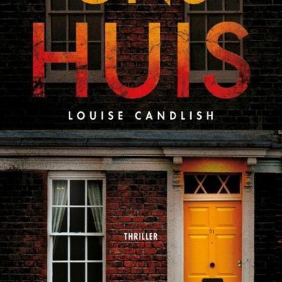 Winactie: Ons huis – Louise Candlish GESLOTEN