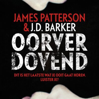 Oorverdovend – J.D. Barker & James Patterson