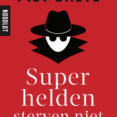 Superhelden sterven niet – Piet Baete