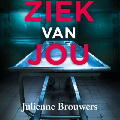 Ziek van jou – Julienne Brouwers