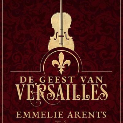 winactie: De geest van Versailles – Emmelie Arents
