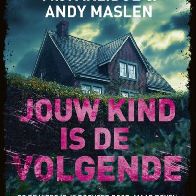 Jouw kind is de volgende – M.J. Arlidge en A. Maslen