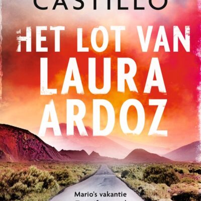 Het lot van Laura Ardoz – Javier Castillo